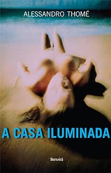 A Casa Iluminada Alessandro Thome